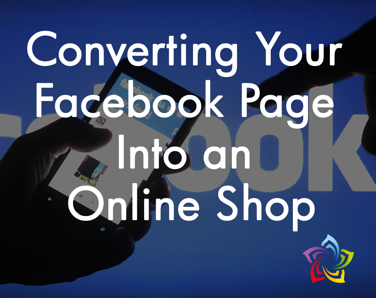 Converting Your Facebook Page Into an Online Shop