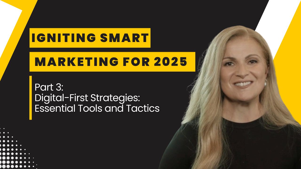 Smiling woman in black attire with text overlay: Igniting Smart Marketing for 2025 - Part 3: Digital-First Strategies: Essential Tools and Tactics