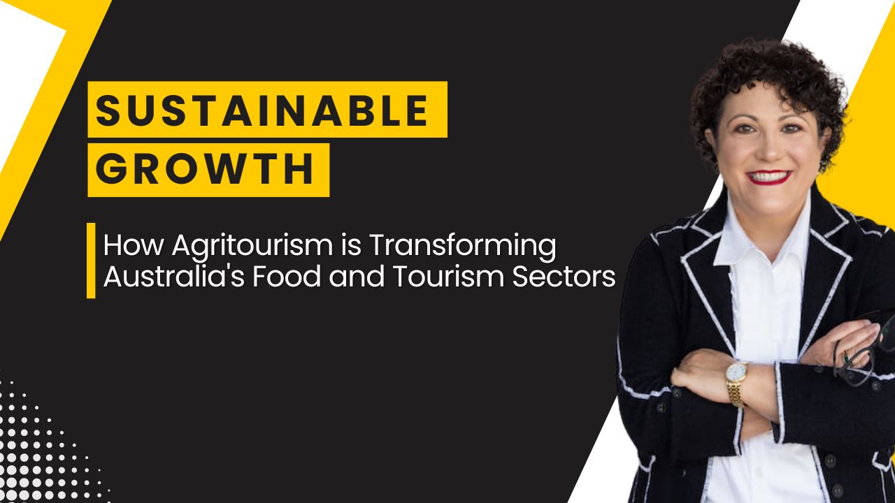 Professional woman in a black and white blazer smiling confidently against a modern black and yellow background. The bold text reads 'Sustainable Growth' with a subtitle, 'How Agritourism is Transforming Australia's Food and Tourism Sectors.' The design highlights themes of agritourism, sustainable development, and the intersection of food and tourism industries in Australia.