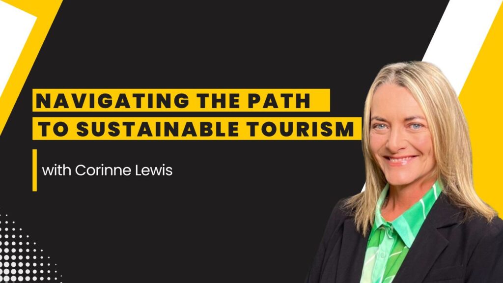 Corinne Lewis smiling against a graphic background with the text: "Navigating the Path to Sustainable Tourism."