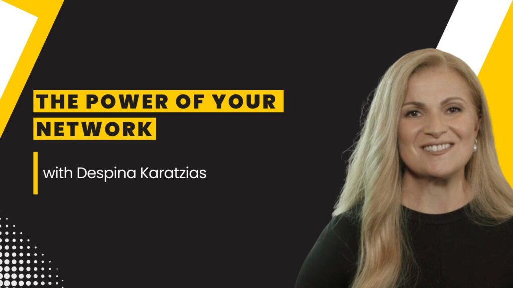 Despina Karatzias smiling in a promotional banner for “The Power of Your Network” podcast episode, with bold yellow and black design elements.